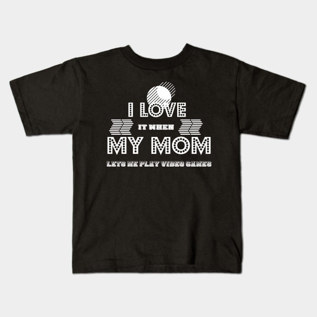 Teen Boy Game Gift I Love My Mom Present Kids T-Shirt by TabbyDesigns